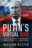 Putin's Virtual War: Russia's Subversion and Conversion of America, Europe and the World Beyond