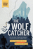 The Wolf Catcher: The true story of how one woman exposed the world's biggest heist
