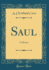 Saul a Mystery Classic Reprint