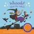 Whoosh! Went the Witch: a Room on the Broom Sound Book: Sound Book