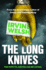 The Long Knives: Irvine Welsh (the Crime Series, 2)