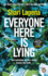 Everyone Here is Lying: the No. 1 Sunday Times Bestselling Psychological Thriller From the Author of Richard & Judy Pick Not a Happy Family
