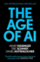 The Age of AI: "THE BOOK WE ALL NEED"