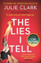 The Lies I Tell: a Twisty and Engrossing Thriller About a Woman Who Cannot Be Trusted, From the Bestselling Author of the Flight