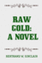 Raw Gold: a Novel