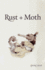 Rust + Moth: Spring 2016