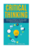 Critical Thinking: Your Ultimate Critical Thinking Guide: Effective Strategies That Will Make You Improve Critical Thinking and Decision Making Skills(Critical Thinking, Logical Thinking, Organization)