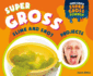Super Gross Slime and Snot Projects (Super Simple Super Gross Science)