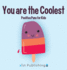 You Are the Coolest Positive Puns for Kids Illustrated Jokes