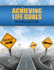 Achieving Life Goals