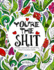You'Re the Shit: a Totally Inappropriate Self-Affirming Adult Coloring Book (Totally Inappropriate Series)