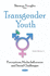 Transgender Youth: Perceptions, Media Influences and Social Challenges (Human Sexuality)