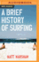 A Brief History of Surfing