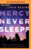 Mercy Never Sleeps