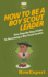 How To Be A Boy Scout Leader: Your Step-By-Step Guide To Becoming a Boy Scout Leader