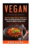 Vegan: Mexican Vegan Diet for Beginners: Delicious, Soul-Satisfying Vegan Recipes (From Tamales to Tostadas) That Supplements