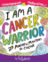 I Am a Cancer Warrior: an Adult Coloring Book for Encouragement, Strength and Positive Vibes: 20 Powerful Mantras to Color (Courageous Coloring) (Volume 1)