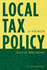Local Tax Policy a Primer, Fourth Edition