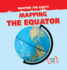 Mapping the Equator (Mapping the Earth)