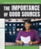 The Importance of Good Sources (Young Citizen's Guide to News Literacy)