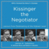 Kissinger the Negotiator: Lessons From Dealmaking at the Highest Level