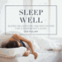 Sleep Well: Guided Relaxations and Meditations for a Good Night's Sleep