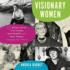 Visionary Women: How Rachel Carson, Jane Jacobs, Jane Goodall, and Alice Waters Changed Our World (Mp3-Cd)