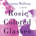 Rosie Colored Glasses: a Novel (Audio Cd)