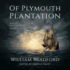 Of Plymouth Plantation: Bradford's History of the Plymouth Settlement 1608-1650