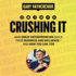 Crushing It! : How Great Entrepreneurs Build Their Business and Influence-and How You Can, Too