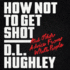 How Not to Get Shot: and Other Advice From White People (Audio Cd)