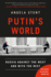 Putin's World: Russia Against the West and With the Rest