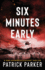 Six Minutes Early (a Max Kenworth Suspense Thriller)