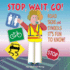 Stop, Wait, Go! : Road Signs and Symbols Its Fun to Know!