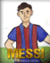 Messi: the Children's Illustration Book. Fun, Inspirational and Motivational Life Story of Lionel Messi-One of the Best Soc