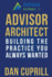 Advisor Architect: Building the Practice You Always Wanted