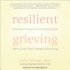 Resilient Grieving Finding Strength and Embracing Life After a Loss That Changes Everything
