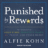 Punished by Rewards: The Trouble with Gold Stars, Incentive Plans, A'S, Praise, and Other Bribes