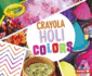 Crayola  Holi Colors Format: Paperback