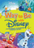 Way to Be With Disney: From Mindfulness With Donald Duck to Kindness With Dory (Disney Learning)