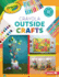 Crayola  Outside Crafts Format: Paperback