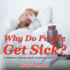 Why Do People Get Sick? | a Children's Disease Book (Learning About Diseases)