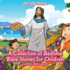 A Collection of Bedtime Bible Stories for Children Children's Jesus Book