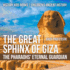 The Great Sphinx of Giza: the Pharaohs' Eternal Guardian-History Kids Books Children's Ancient History