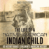 The Life of a Native American Indian Child - US History Books Children's American History