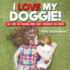 I Love My Doggie Dog Care for Children Made Easy Children's Dog Books