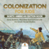 Colonization for Kids - North American Edition Book Early Settlers, Migration And Colonial Life 3rd Grade Social Studies