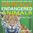 Critically Endangered Animals: What Are They? Animal Books for Kids Children's Animal Books