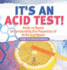 It's an Acid Test! Acids Vs Bases | Understanding the Properties of Acids and Bases | Grade 6-8 Physical Science