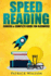 Speed Reading: Concise & Complete Guide For Beginners.: Includes: Training, Exercises, Techniques And Tips To Improve Your Skills For Faster Reading: (speed reading course, increase reading speed)